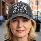 "I'm Not Old, I'm Classic" Embroidered Vintage Washed Baseball Cap