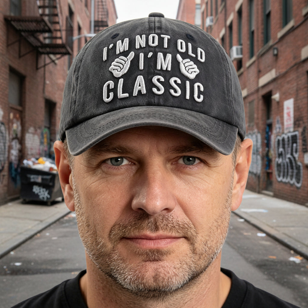"I'm Not Old, I'm Classic" Embroidered Vintage Washed Baseball Cap