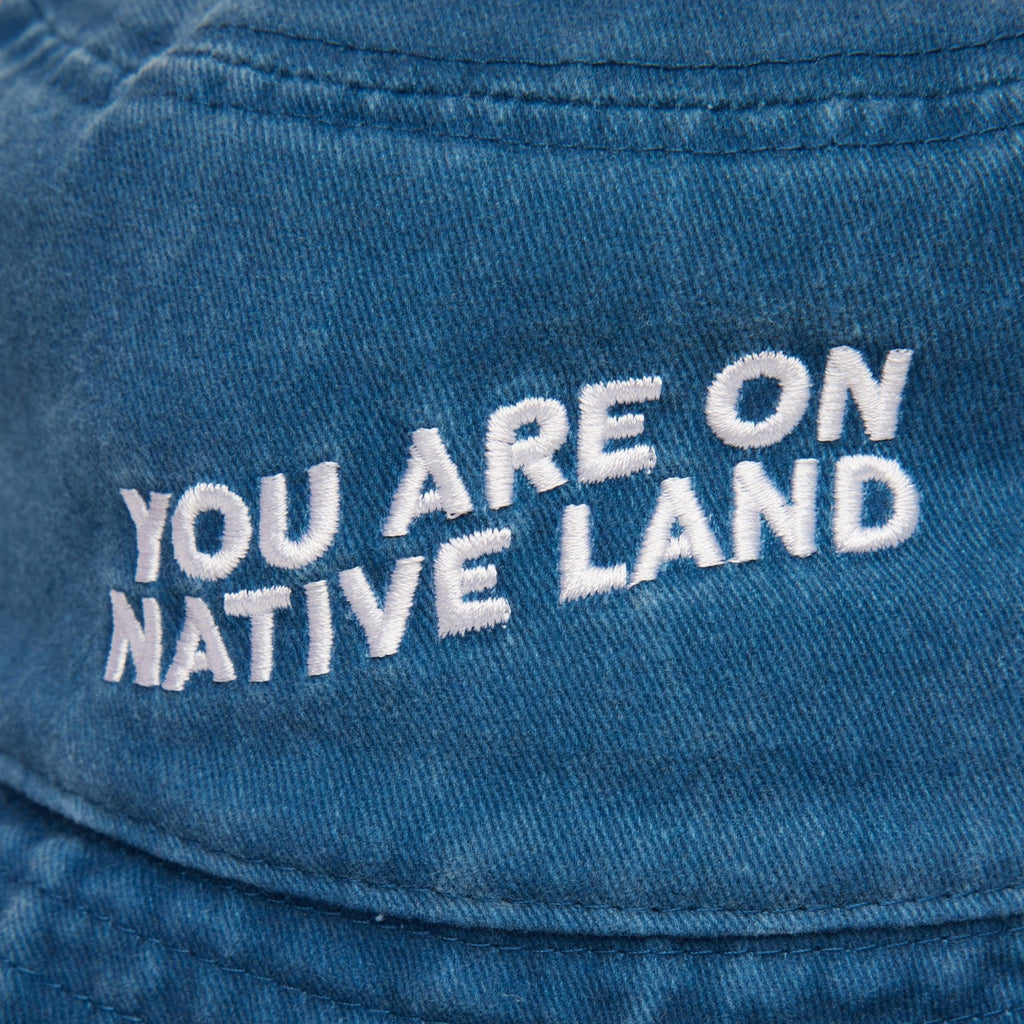 Bucket Hat ‘You Are On Native Land’