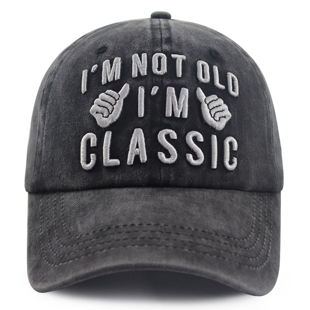 "I'm Not Old, I'm Classic" Embroidered Vintage Washed Baseball Cap