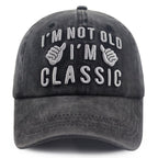 "I'm Not Old, I'm Classic" Embroidered Vintage Washed Baseball Cap